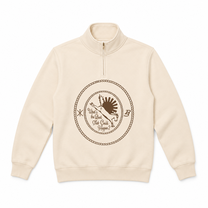What's The Best That Could Happen Quarter Zip